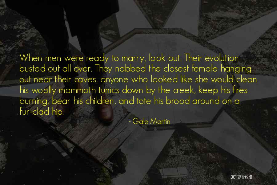 Gale Martin Quotes 619089