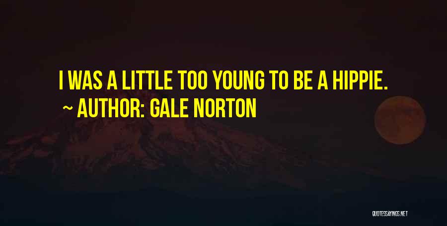 Gale Norton Quotes 1926028