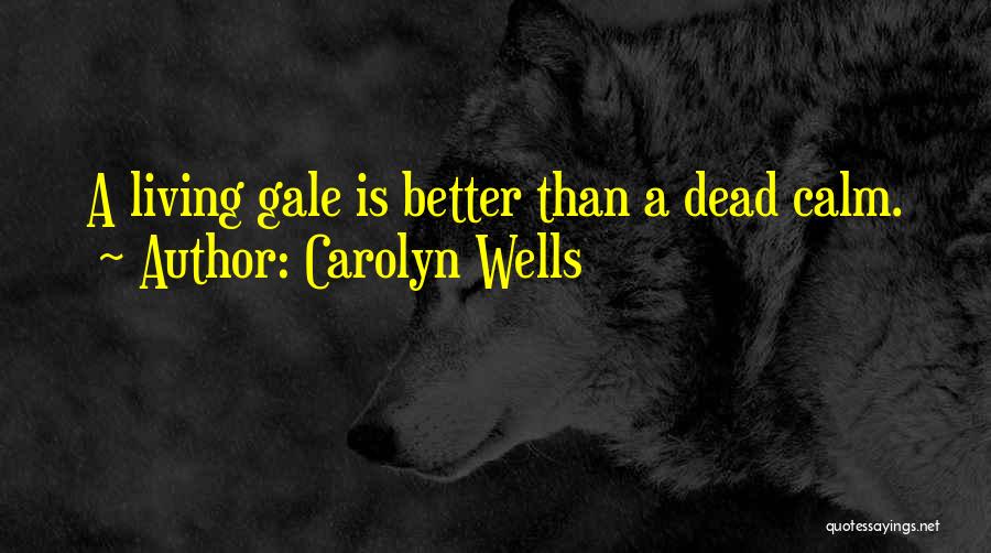 Gale Quotes By Carolyn Wells
