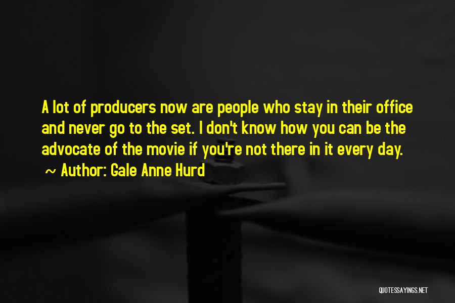 Gale Quotes By Gale Anne Hurd