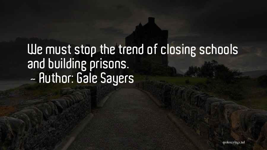 Gale Quotes By Gale Sayers