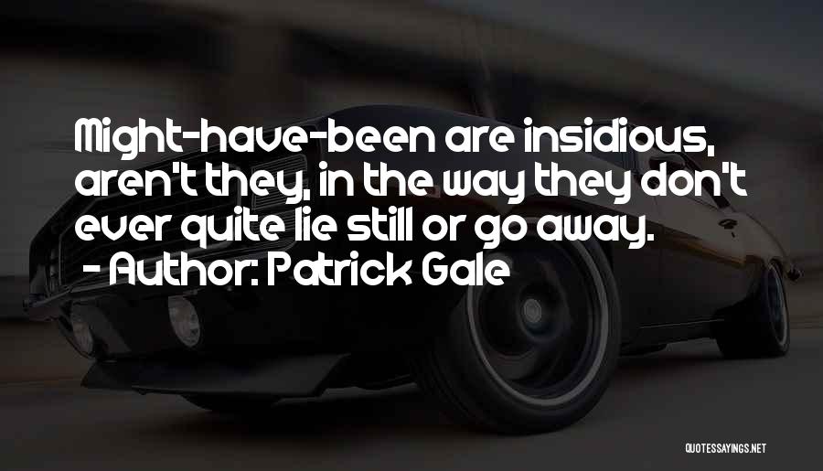 Gale Quotes By Patrick Gale