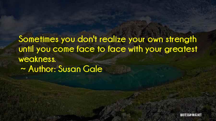Gale Quotes By Susan Gale