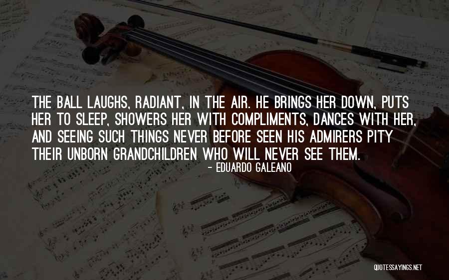 Galeano Quotes By Eduardo Galeano Galeano Quotes By Eduardo Galeano