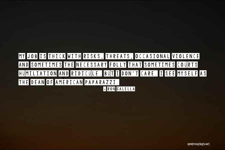Galella Quotes By Ron Galella Galella Quotes By Ron Galella