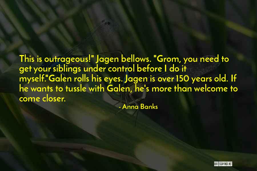 Galen And Grom Quotes By Anna Banks Galen And Grom Quotes By Anna Banks