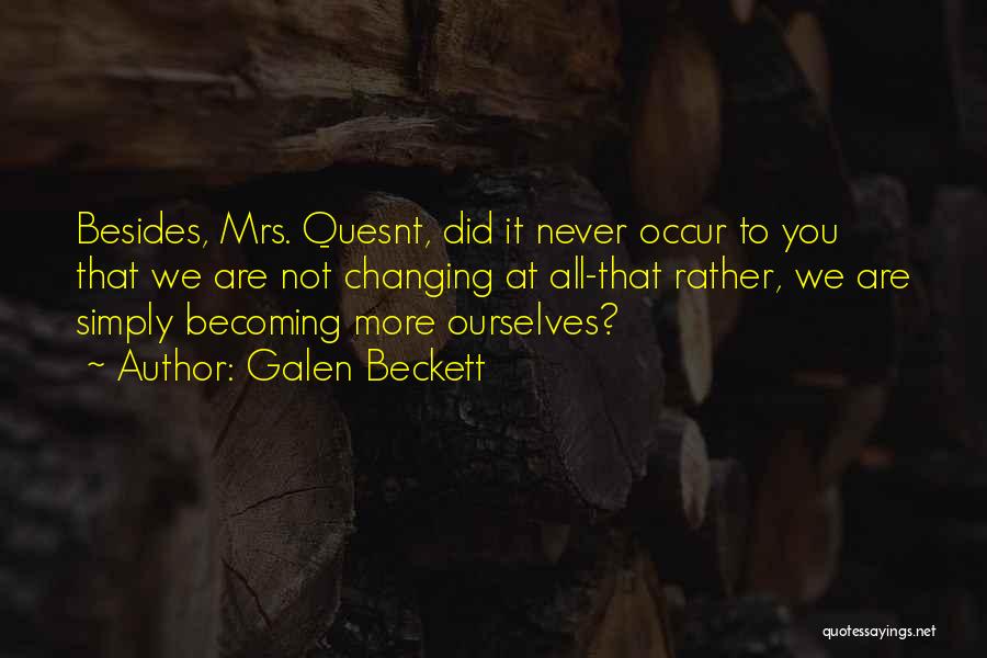 Galen Beckett Quotes 902401