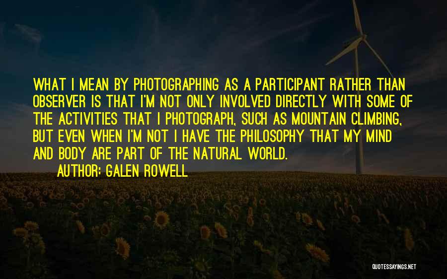 Galen Rowell Quotes 2040518