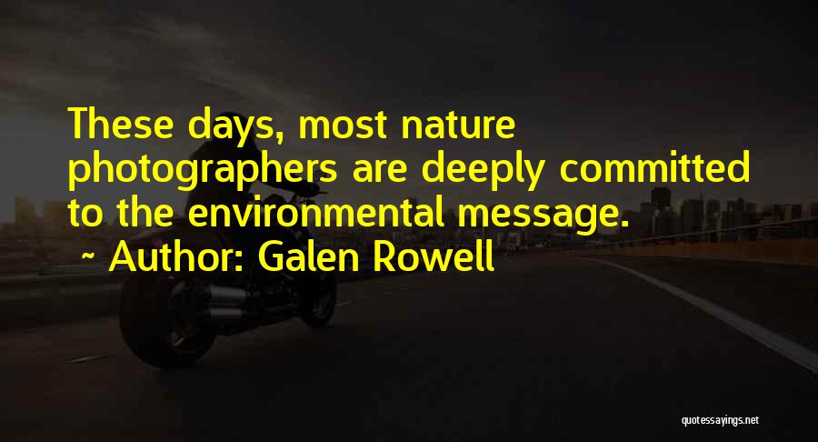 Galen Rowell Quotes 818328