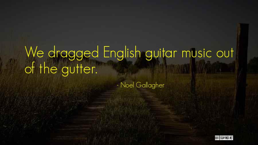 Galen Vaughn Quotes By Noel Gallagher Galen Vaughn Quotes By Noel Gallagher