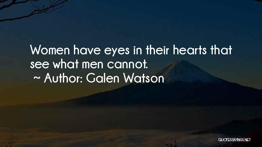 Galen Watson Quotes 1590591