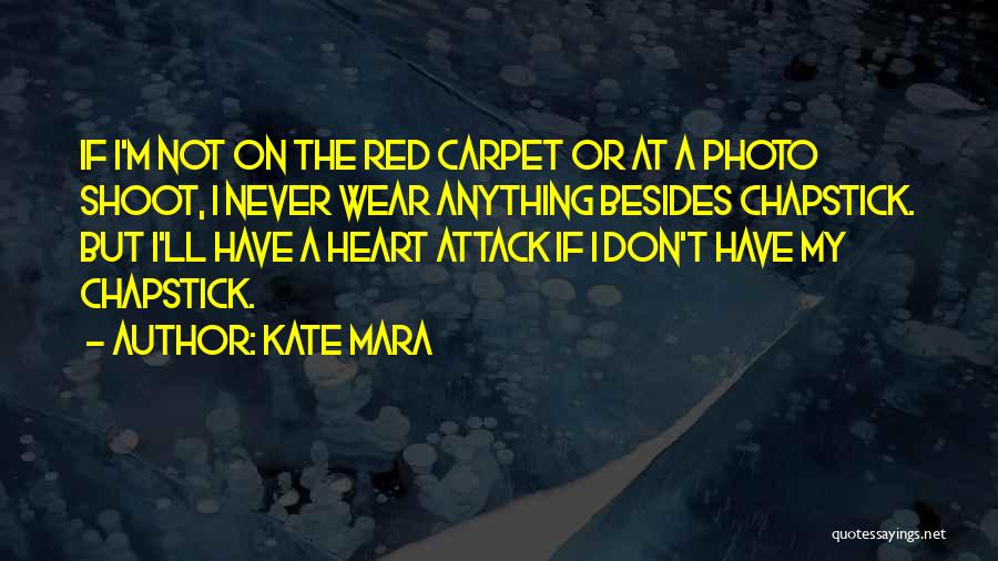 Galens Pro Quotes By Kate Mara