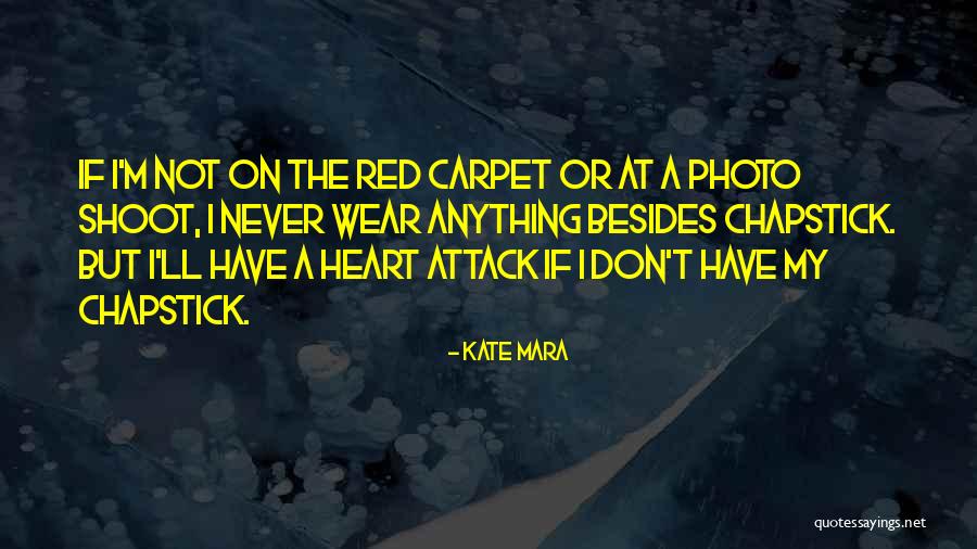 Galens Pro Quotes By Kate Mara Galens Pro Quotes By Kate Mara