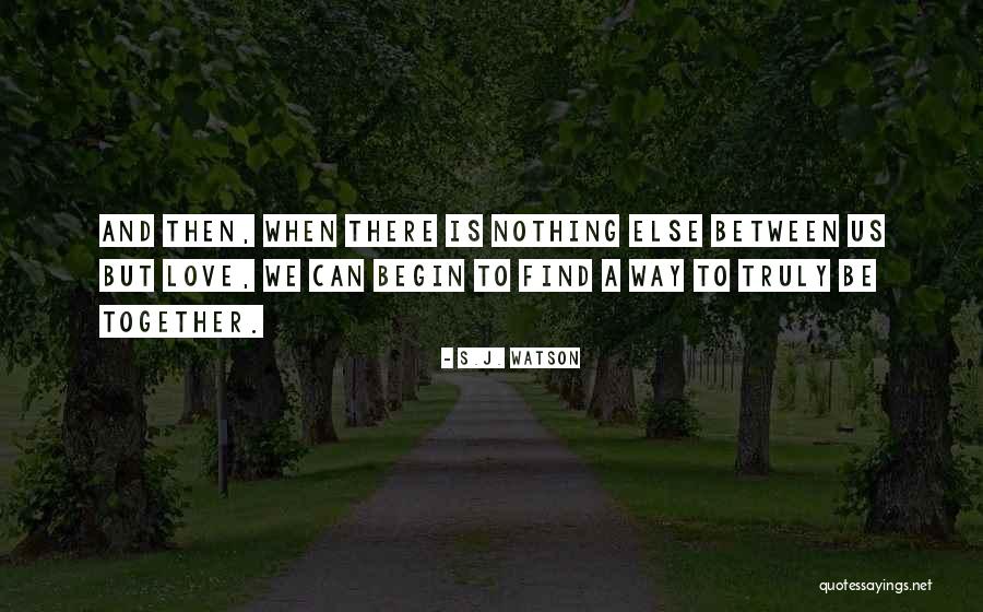 Galenskaparna Och Quotes By S.J. Watson Galenskaparna Och Quotes By S.J. Watson