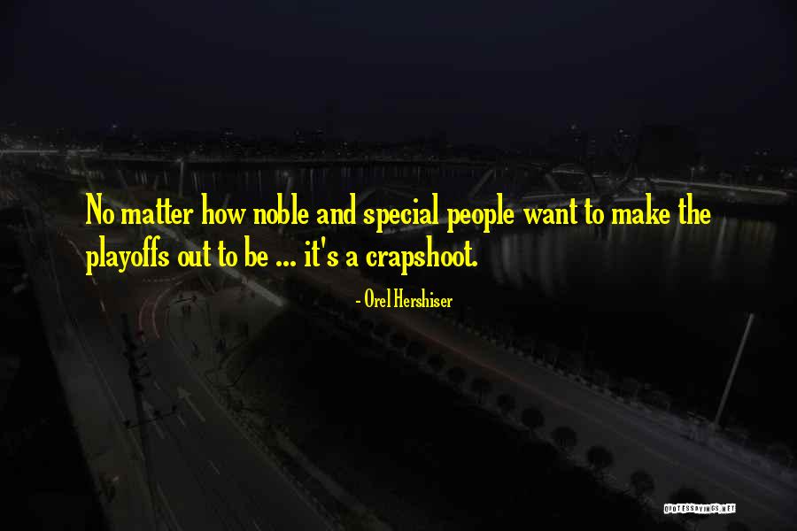 Galeota Peixe Quotes By Orel Hershiser Galeota Peixe Quotes By Orel Hershiser