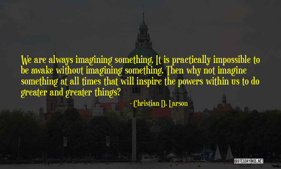Galerii Perdele Quotes By Christian D. Larson Galerii Perdele Quotes By Christian D. Larson