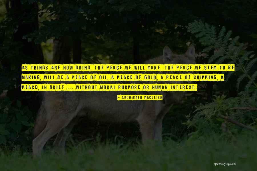 Gales Garden Quotes By Archibald MacLeish Gales Garden Quotes By Archibald MacLeish