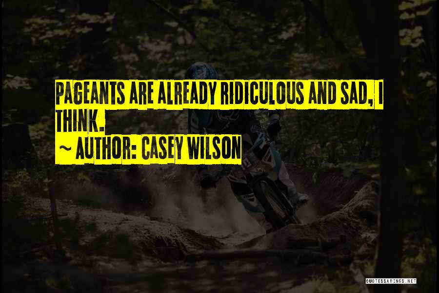 Galgaron Quotes By Casey Wilson