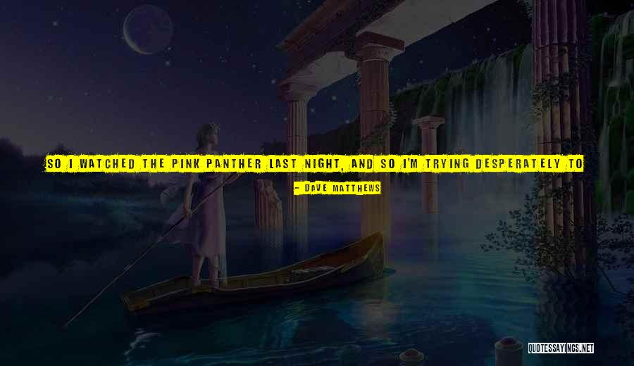 Galho De Pessegueiro Quotes By Dave Matthews Galho De Pessegueiro Quotes By Dave Matthews