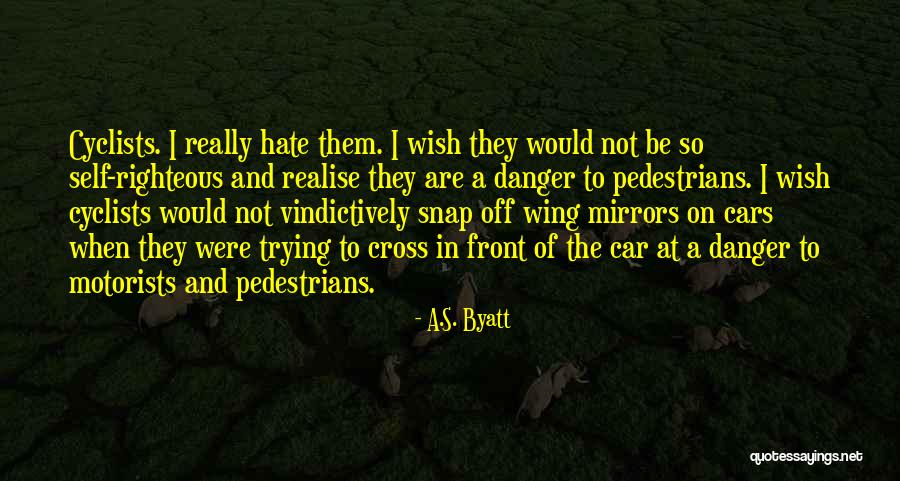 Galhos De Arvores Quotes By A.S. Byatt Galhos De Arvores Quotes By A.S. Byatt