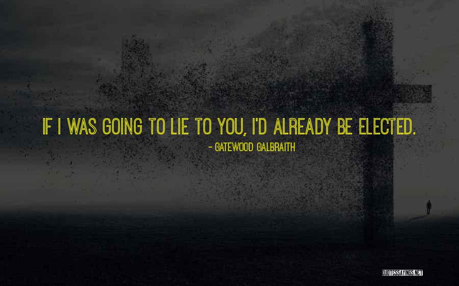 Galhos De Arvores Quotes By Gatewood Galbraith Galhos De Arvores Quotes By Gatewood Galbraith