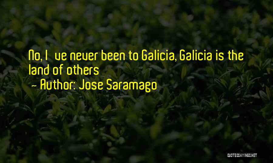 Galicia Quotes By Jose Saramago