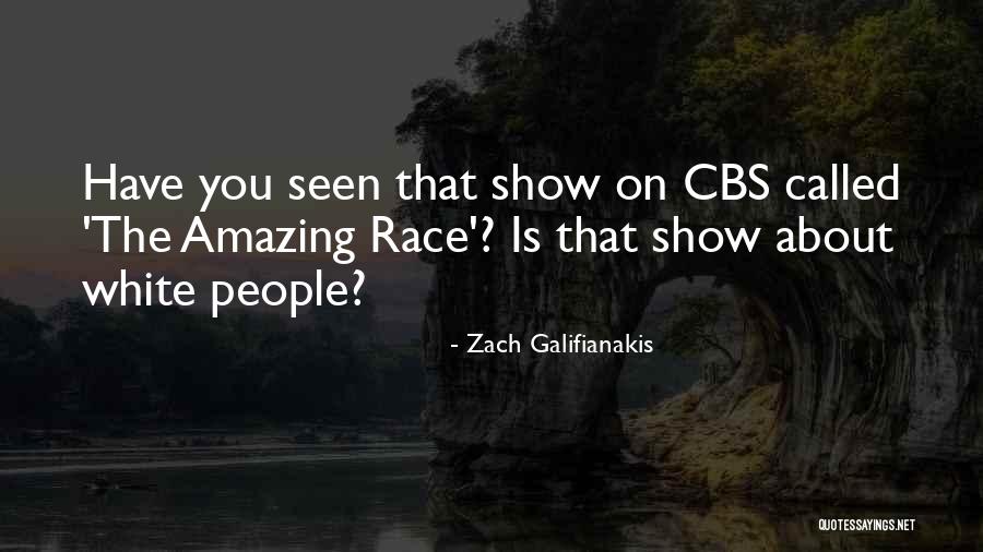 Galifianakis Show Quotes By Zach Galifianakis Galifianakis Show Quotes By Zach Galifianakis