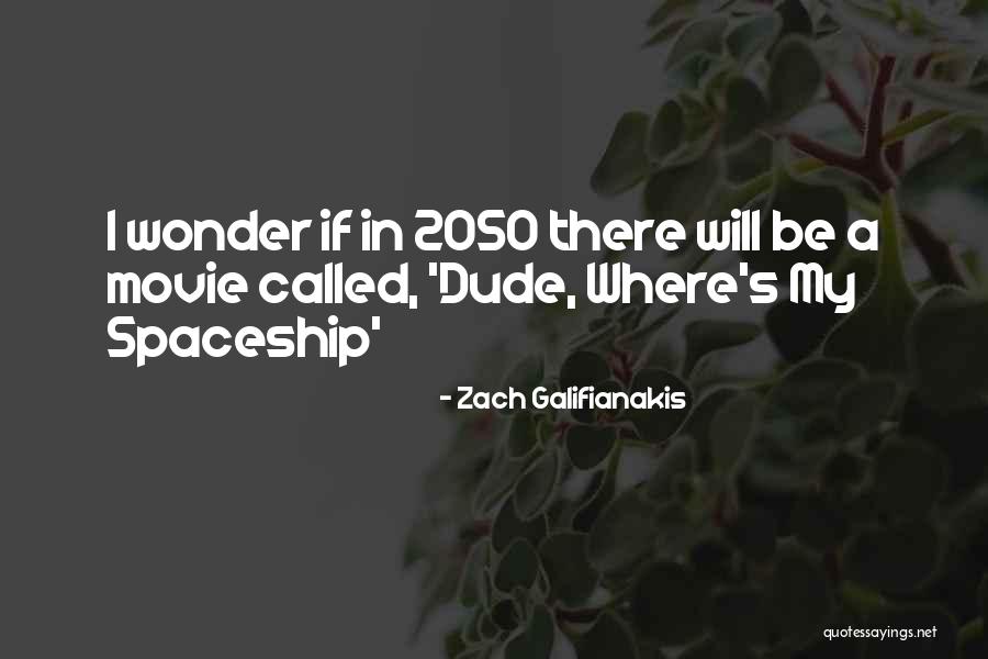 Galifianakis Zach Quotes By Zach Galifianakis Galifianakis Zach Quotes By Zach Galifianakis