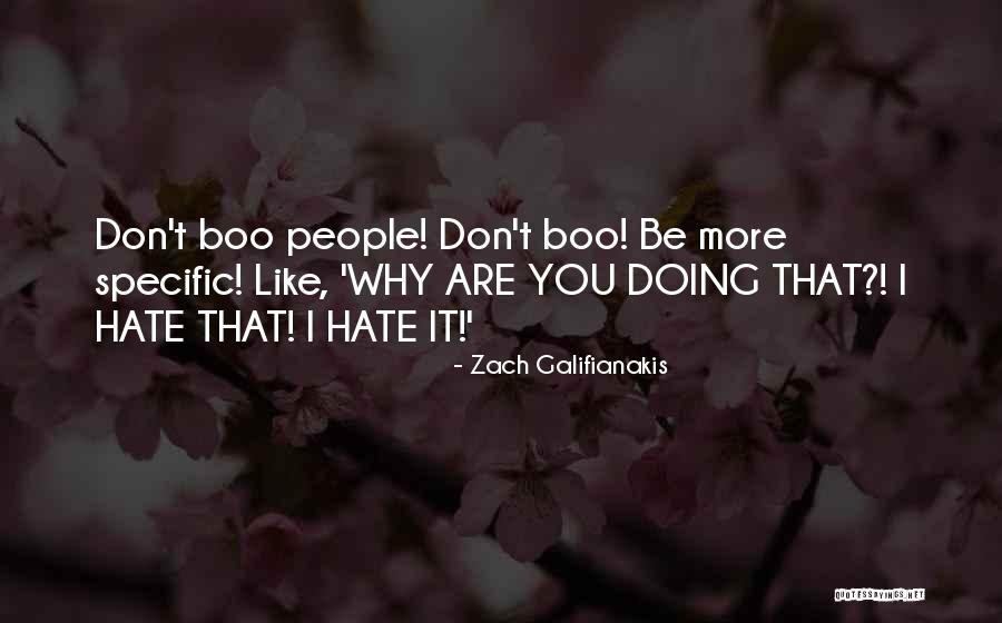 Galifianakis Zach Quotes By Zach Galifianakis Galifianakis Zach Quotes By Zach Galifianakis