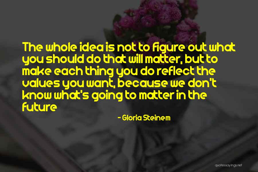 Galifino Quotes By Gloria Steinem Galifino Quotes By Gloria Steinem
