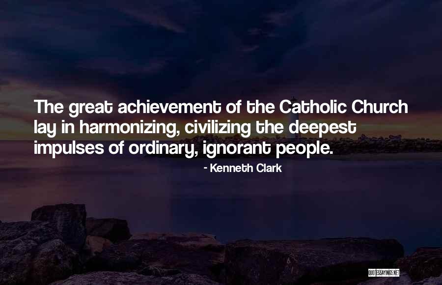 Galifino Quotes By Kenneth Clark Galifino Quotes By Kenneth Clark