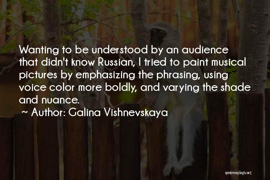 Galina Vishnevskaya Quotes 1237469