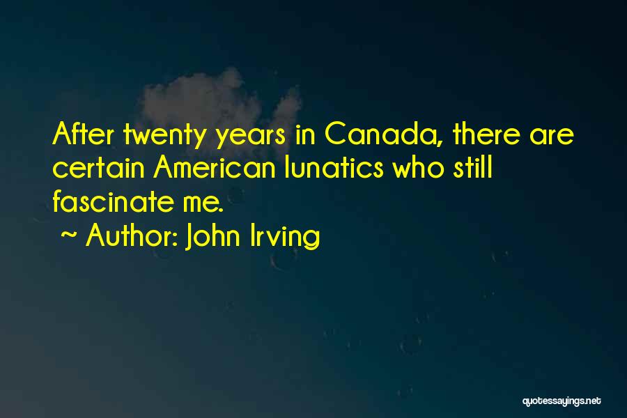 Galinio Pylimo Quotes By John Irving