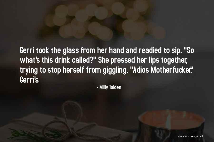 Galipette Quotes By Milly Taiden Galipette Quotes By Milly Taiden
