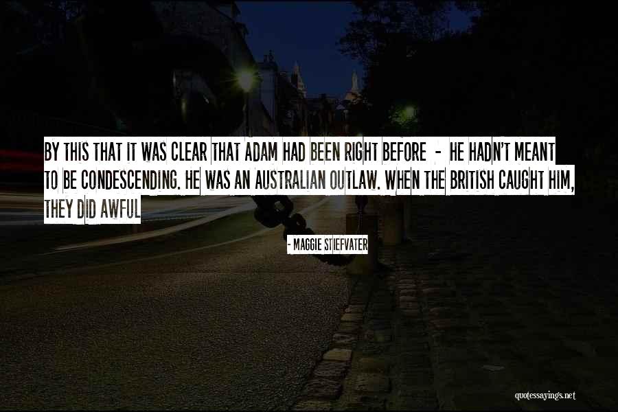 Galisteu Derruba Quotes By Maggie Stiefvater Galisteu Derruba Quotes By Maggie Stiefvater