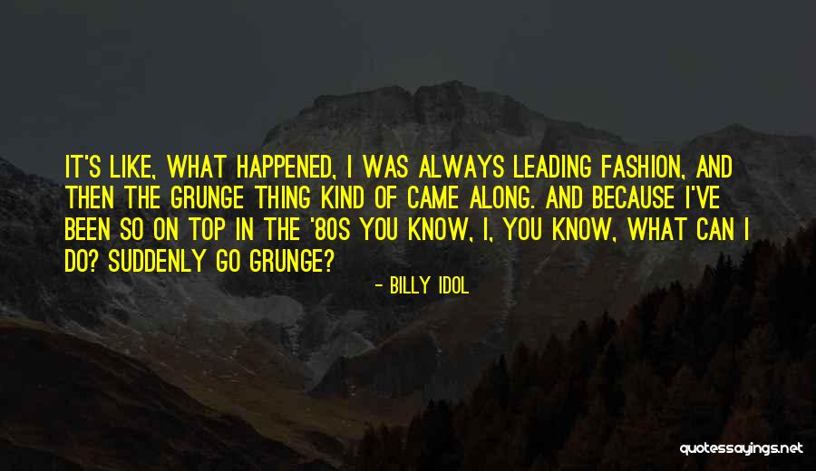 Galizia Crane Quotes By Billy Idol Galizia Crane Quotes By Billy Idol