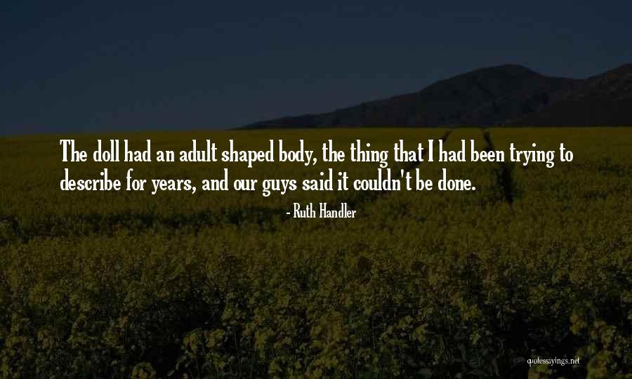 Galizia Crane Quotes By Ruth Handler Galizia Crane Quotes By Ruth Handler