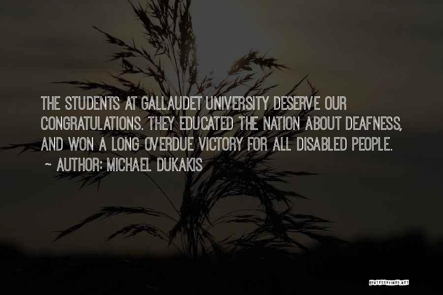 Gallaudet University Quotes By Michael Dukakis