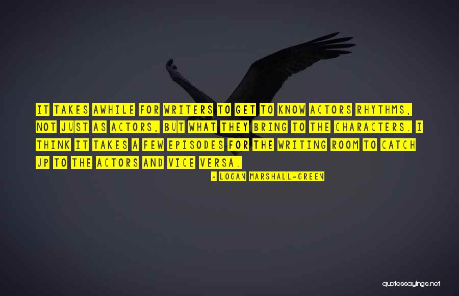 Gallegly Actor Quotes By Logan Marshall-Green Gallegly Actor Quotes By Logan Marshall-Green