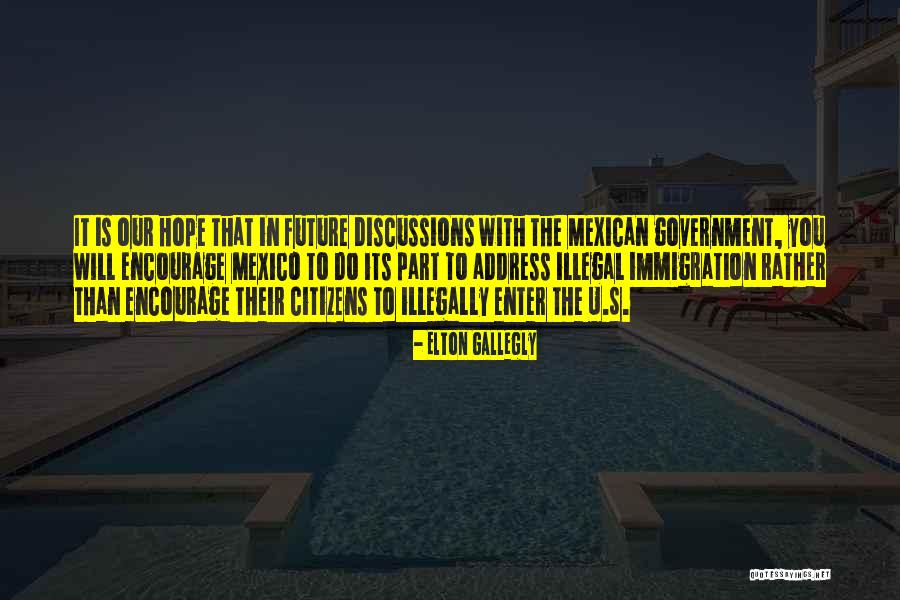 Gallegly Immigration Quotes By Elton Gallegly Gallegly Immigration Quotes By Elton Gallegly