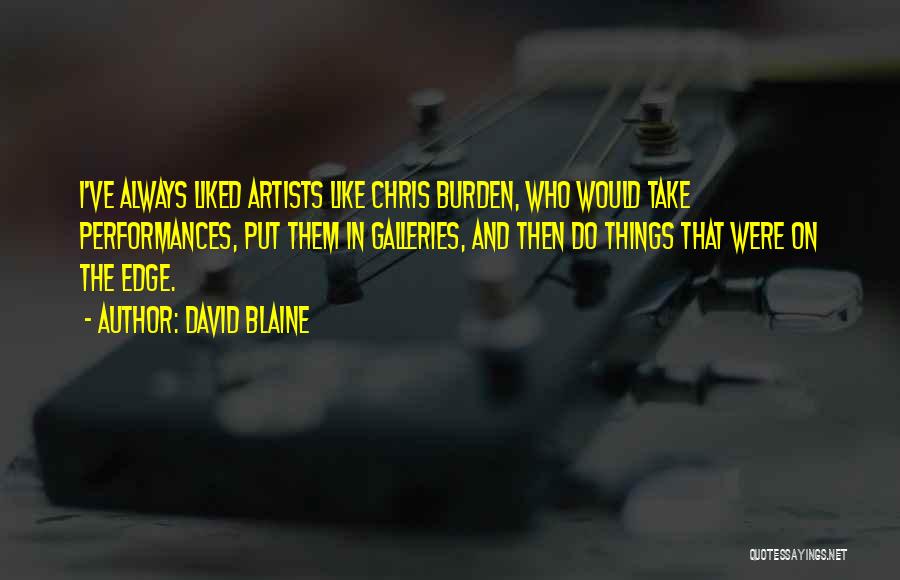 Galleries Quotes By David Blaine