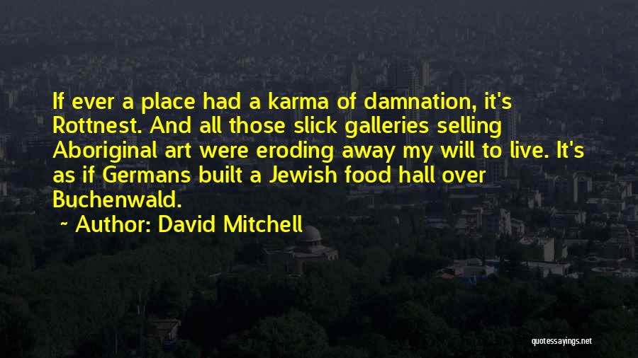 Galleries Quotes By David Mitchell