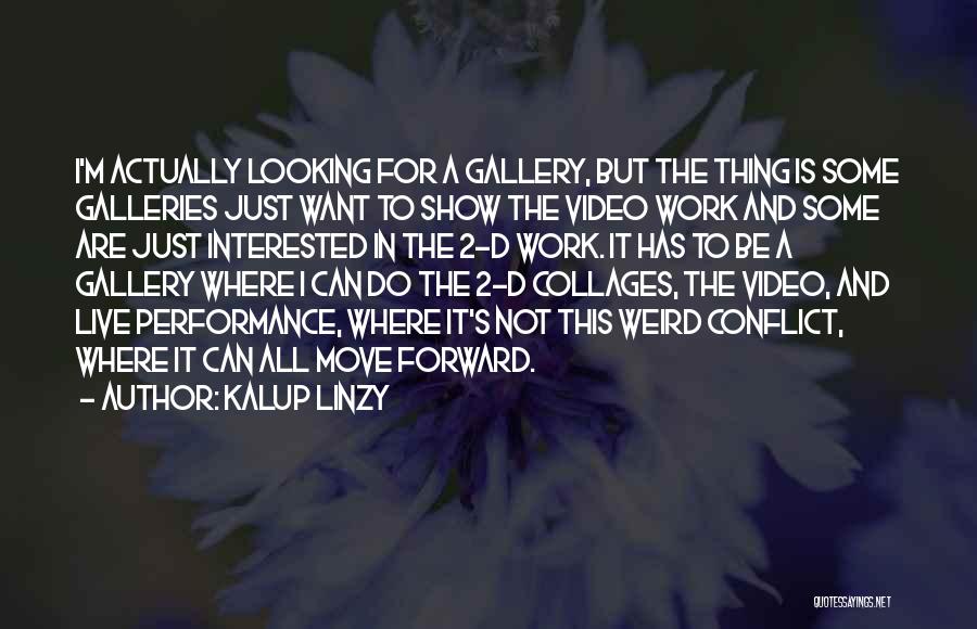 Galleries Quotes By Kalup Linzy