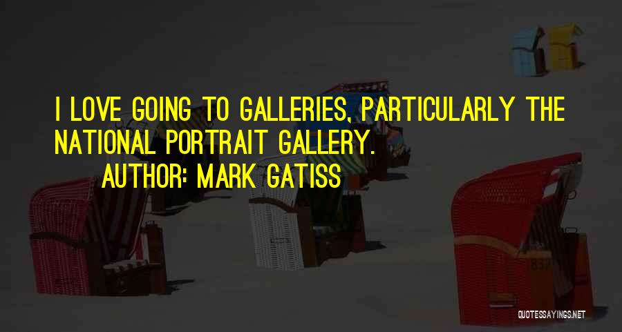 Galleries Quotes By Mark Gatiss