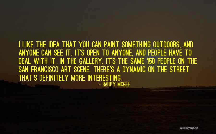 Gallery Art Quotes By Barry McGee Gallery Art Quotes By Barry McGee