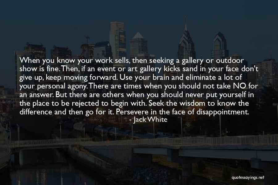 Gallery Art Quotes By Jack White Gallery Art Quotes By Jack White