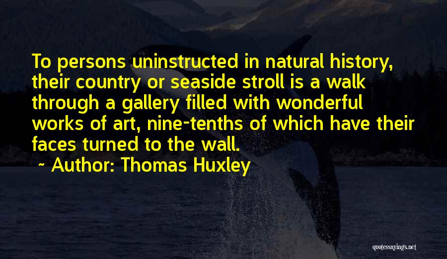 Gallery Wall Of Quotes By Thomas Huxley