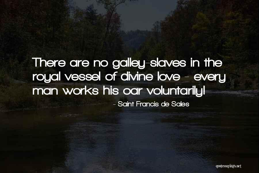 Galley Quotes By Saint Francis De Sales Galley Quotes By Saint Francis De Sales