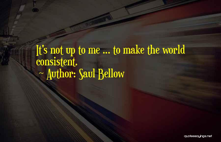 Galli Cricket Quotes By Saul Bellow