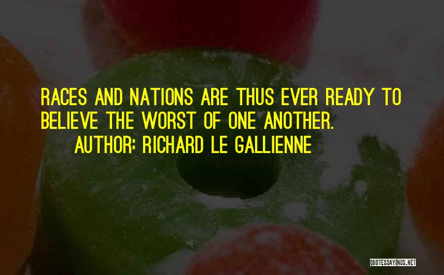 Gallienne Quotes By Richard Le Gallienne